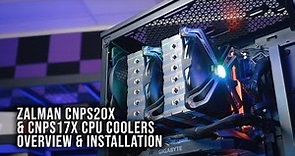 Zalman CNPS20X & CNPS17X CPU Coolers - Overview & Installation