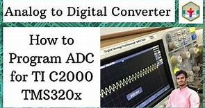 Part 14 | ADC | How to use ADC for signal sensing using CCS | Program ADC for TI C2000 | TMS320x