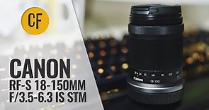 Canon RF-S 18-150mm f/3.5-6.3 IS STM lens review with samples