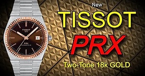 New TISSOT PRX Powermatic 80 in Steel and 18K Gold - New Two Tone Tissot PRX Automatic