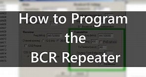 How to Program the BCR Repeater
