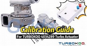 Calibration Guide - 4034289 Turbo Actuator For Cummins ISX15 HE451V | TURBOKOO