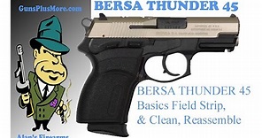 Bersa Thunder Ultra Compact 45 ACP Basics, Field strip, clean, Lube, and reassemble