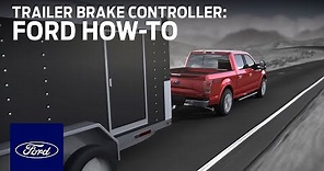 Integrated Trailer Brake Controller (TBC) | Ford How-To | Ford