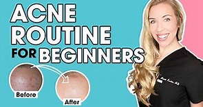 Acne Skincare Routine for Beginners | The Budget Dermatologist
