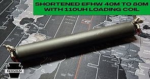 Shortened EFHW from 40M to 80M with 110uH Loading Coil