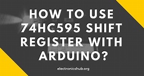 How to use 74HC595 Shift Register with Arduino?