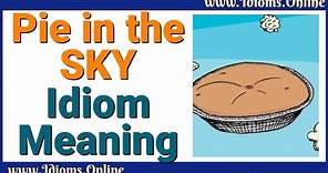 Pie in the Sky Meaning and Origin
