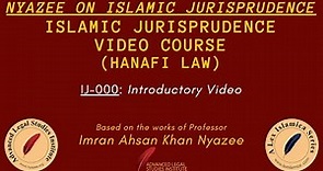 IJ000 - ISLAMIC JURISPRUDENCE COURSE - Introductory Video