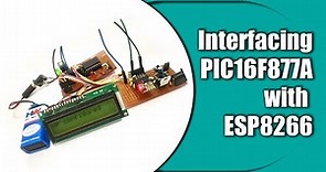 How to Interface PIC16F877A Microcontroller with ESP8266