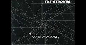 The Strokes - Under Cover Of Darkness
