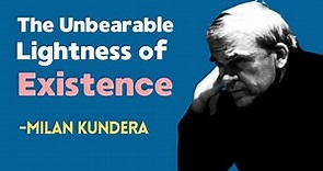 Milan Kundera - A Genius Philosopher or Novelist?
