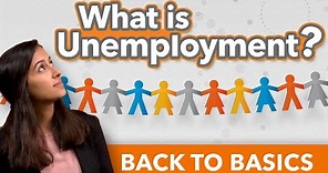 Unemployment Explained | Back to Basics