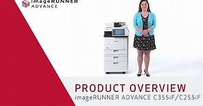 Product Overview - imageRUNNER ADVANCE C355iF/C255iF Models