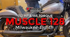 Zipper s Performance MUSCLE 128 - 152 hp & 155 torque Milwaukee-Eight
