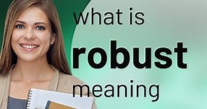 Robust — what is ROBUST meaning