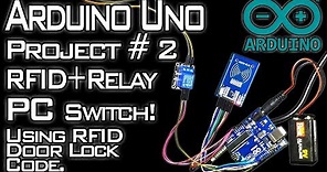 Arduino Project #2 | MFRC522 RFID Module + 5v Single Channel Relay = PC Switch With Added Security!