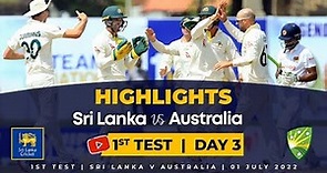 Day 3 Highlights | 1st Test, Sri Lanka vs Australia 2022