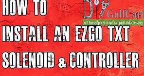 EZGO Heavy Duty Solenoid and Controller Install | How to Install Golf Cart Controller