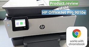 HP OfficeJet Pro 9010e review & using with Chromebooks