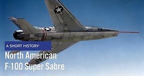North American F-100 Super Sabre - A Short History