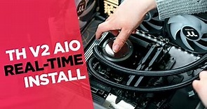 Real-Time Install: How to install the Thermaltake TH V2 AIO Cooler