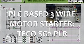 PLC Based 3 Wire Motor Starter: TECO SG2 PLR (Full Lecture)
