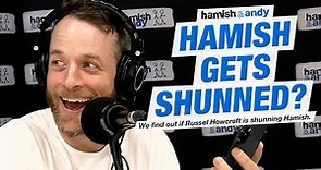Hamish Gets Shunned? | Hamish & Andy