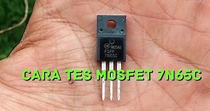Cara test Mosfet FQPF7N65C 7N65C