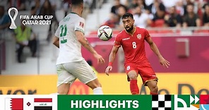 Bahrain v Iraq | FIFA Arab Cup Qatar 2021 | Match Highlights