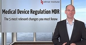 The 5 most relevant changes the Medical Device Regulation MDR introduces, that you must know