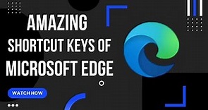 62 Best Microsoft Edge Browser Keyboard Shortcut Keys || Windows 10 || 2022