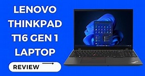 Lenovo ThinkPad T16 Gen 1 Laptop: Built to Boost Your Productivity | Review