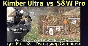 1911 Series Part 18 - Kimber Ultra Carry II vs S&W Pro Series Compact.