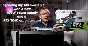 How to Upgrade the Alienware Aurora R7 power supply & graphics card