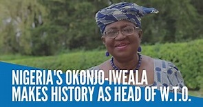 Nigeria s Okonjo-Iweala makes history as head of WTO