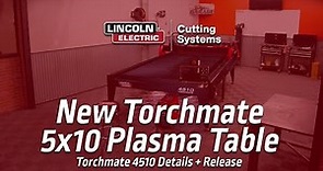 New Torchmate® 5x10 Plasma Table | Torchmate® 4510 Details + Release