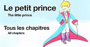 Le petit prince The little prince French All chapters read by native French speaker