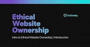Intro to Ethical Website Ownership | GoDaddy