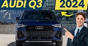 The All New Audi Q3 2024: Luxury and Performance Redefined