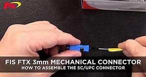 How to Assemble the FIS FTX 3mm SC/UPC Quick Termination Mechanical Splice Connector