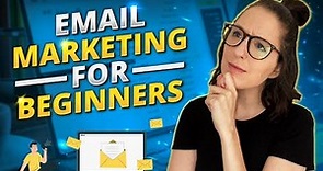 Email Marketing for Beginners: How to Get Started with Email Marketing