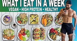 What I Eat IN A WEEK as A Strong VEGAN // Easy High Protein Meals