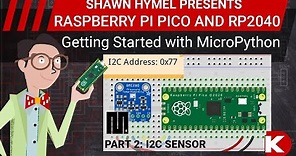 Intro to Raspberry Pi Pico and RP2040 - MicroPython Part 2: I2C Sensor | Digi-Key Electronics