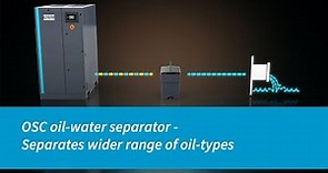 Atlas Copco | OSC oil-water separator | Separates wider range of oil-types