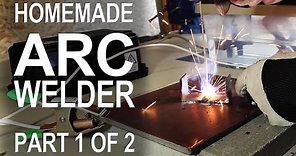 Making an ARC Welder - Part 1 of 2
