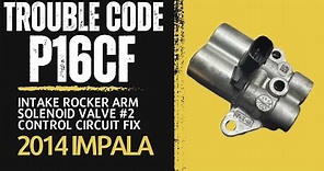 2014 Impala P16CF Intake Rocker Arm Solenoid valve #2 control circuit
