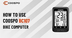 How to Use COOSPO BC107 GPS Bike Computer? (Old)