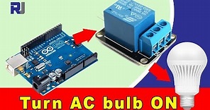 How to use 5V Relay with Arduino to turn ON and OFF AC bulb or DC load