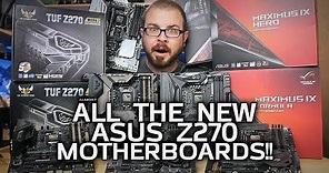 (Almost) All The New ASUS Z270 Motherboards!
